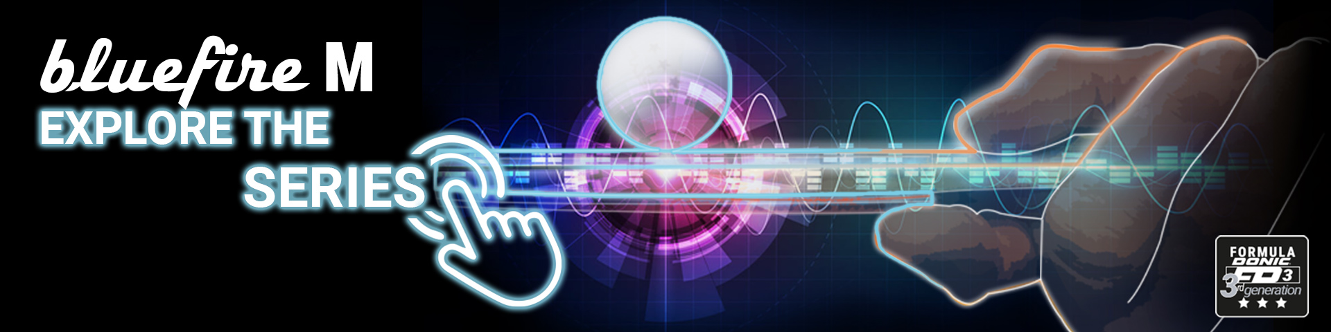 Explore the Series Bluefire M